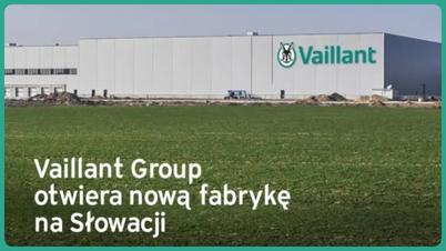 VAILLANT - Została otwarta nowa fabryka Vaillant na Słowacji