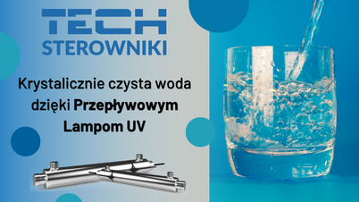 Czysta Woda z TECH Sterowniki: Ochrona Zdrowia Dzięki Przepływowym Lampom UV