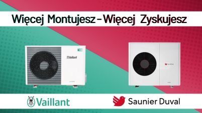 "Więcej Montujesz - Więcej Zyskujesz!" na Pompy Ciepła Vaillant i Saunier Duval