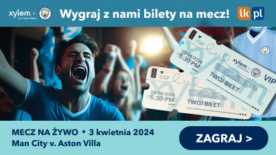 XYLEM - Graj o wyjazd na mecz Man City!