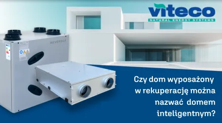 VITECO – Czy dom wyposażony w rekuperację jest domem inteligentnym?